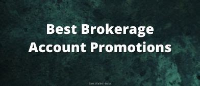 6 Best Brokerage Account Promotions and Bonuses of April 2024.
